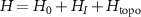 $H = H_0+H_I+H_\mathrm{topo}$
