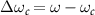 $\Delta\omega_{c} = \omega-\omega_c$