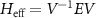 $H_{\mathrm{eff}} = V^{-1} E V$