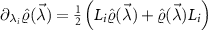 $\partial_{\lambda_i} \hat{\varrho}(\vec{\lambda}) = \frac{1}{2}\left(L_i \hat{\varrho}(\vec{\lambda}) + \hat{\varrho}(\vec{\lambda}) L_i \right)$
