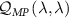 $\mathcal{Q}_{MP}\left(\lambda,\lambda\right)$