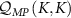 $\mathcal{Q}_{MP}\left(K,K\right)$