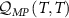 $\mathcal{Q}_{MP}\left(T,T\right)$