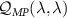 $\mathcal{Q}_{MP}(\lambda,\lambda)$