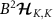 $B^2 \boldsymbol{\mathcal{H}}_{K,K}$