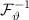 $\mathcal{F}_\vartheta^{-1}$
