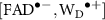 $[\mathrm{FAD}^{\bullet-}, \mathrm{W_{D}}^{\bullet +}]$