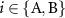 $i \in \{\mathrm{A, B}\}$