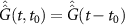 $\hat{\hat{G}}(t, t_{0}) = \hat{\hat{G}}(t-t_{0})$
