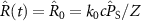 $\hat{R}(t) = \hat{R}_{0} = k_{0} c \hat{P}_{\mathrm{S}}/Z$