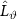 $\hat{L}_{\vartheta}$