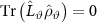 $\mathrm{Tr} \left( \hat{L}_{\vartheta} \hat{\rho}_\vartheta \right) = 0$