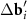 $\Delta {\textbf{b}}_i^{\prime} $