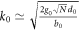 ${k}_{0}\simeq \sqrt{\tfrac{2{g}_{0}\sqrt{N}{d}_{0}}{{b}_{0}}}$