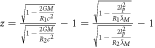 $z=\tfrac{\sqrt{1-\tfrac{2{GM}}{{R}_{1}{c}^{2}}}}{\sqrt{1-\tfrac{2{GM}}{{R}_{2}{c}^{2}}}}-1=\tfrac{\sqrt{1-\tfrac{2{l}_{p}^{2}}{{R}_{1}{\bar{\lambda }}_{M}}}}{\sqrt{1-\tfrac{2{l}_{p}^{2}}{{R}_{2}{\bar{\lambda }}_{M}}}}-1$