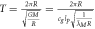 $T=\tfrac{2\pi R}{\sqrt{\tfrac{{GM}}{R}}}=\tfrac{2\pi R}{{c}_{g}{l}_{p}\sqrt{\tfrac{1}{{\bar{\lambda }}_{M}R}}}$