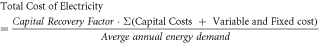 $\begin{array}{l}{\rm{Total}}\,{\rm{Cost}}\,{\rm{of}}\,{\rm{Electricity}}\\ =\,\displaystyle \frac{Capital\,Recovery\,Factor\cdot {\rm{\Sigma }}\left({\rm{Capital}}\,{\rm{Costs}}\,+\,{\rm{Variable}}\,{\rm{and}}\,{\rm{Fixed}}\,{\rm{cost}}\right)}{Averge\,annual\,energy\,demand}\end{array}$