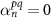 $\alpha^{pq}_n = 0$