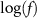 $\log(f)$