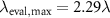 $\lambda_{\mathrm{eval,max}} = 2.29\lambda$