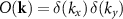 $O(\textbf{k}) = \delta(k_x) \, \delta(k_y)$