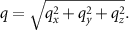 $q = \sqrt{q_x^2+q_y^2+q_z^2}.$