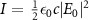 $I\,=\,\frac{1}{2}\epsilon_0c|E_0|^2$