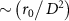 ${{\sim}}\left( {{{{r_0}} \mathord{\left/ \right. } {{D^2}}}} \right)$