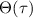 $\Theta(\tau)$