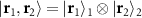 $\vert \mathbf,\mathbf\rangle = \vert \mathbf\rangle_1\otimes\vert \mathbf\rangle_2$