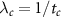 $\lambda_{c} = 1/t_{c}$