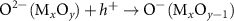 ${{\text{O}}^{2 - }}({{\text{M}}_x}{{\text{O}}_y}) + {h^ + } \to {{\text{O}}^{ - }}({{\text{M}}_x}{{\text{O}}_{y - 1}})$