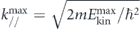 ${k}_{//}^{\mathrm{max}}=\sqrt{2m{E}_{\mathrm{k}\mathrm{i}\mathrm{n}}^{\mathrm{max}}/{\hslash }^{2}}$