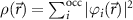 $\rho(\vec{r}) = \sum_i^\text{occ} |\varphi_i(\vec{r})|^2$