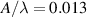 $A/\lambda = 0.013$