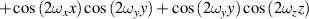 $ + \cos \left( {2{\omega _x}x} \right)\cos \left( {2{\omega _y}y} \right) + \cos \left( {2{\omega _y}y} \right)\cos \left( {2{\omega _z}z} \right)$