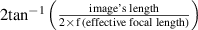 ${\text{2ta}}{{\text{n}}^{ - {\text{1}}}}\left( \frac{{\text{image}{{^{\prime}}} {\text{s length}}}}{{{\text{2} \times \text{f (effective focal length)}}}} \right)$