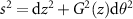 $s^2 = \mathrm{d}z^2 + G^2(z) \mathrm{d}\theta^2 $