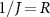 $1/J = R$