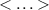 $ \lt \dots \gt $