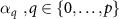 $\alpha_q \ , q \in \{0,\dots,p\}$