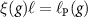 $\xi(g) \ell = \ell_\textrm{P}(g)$