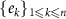$\{e_k\}_{1 \unicode{x2A7D} k \unicode{x2A7D} n}$