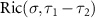 $\textrm{Ric}(\sigma,\tau_1-\tau_2)$