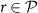 $r \in \mathcal{P}$