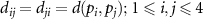 $d_{ij} = d_{ji} = d(p_i,p_j); \, 1 \unicode{x2A7D} i,j \unicode{x2A7D} 4$