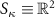 $S_{\kappa} \equiv \mathbb{R}^2$