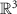 $\mathbb{R}^3$