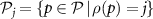 $\mathcal{P}_j = \{p \in \mathcal{P} \,|\, \rho(p) = j\}$