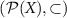 $(\mathcal{P}(X),\subset)$